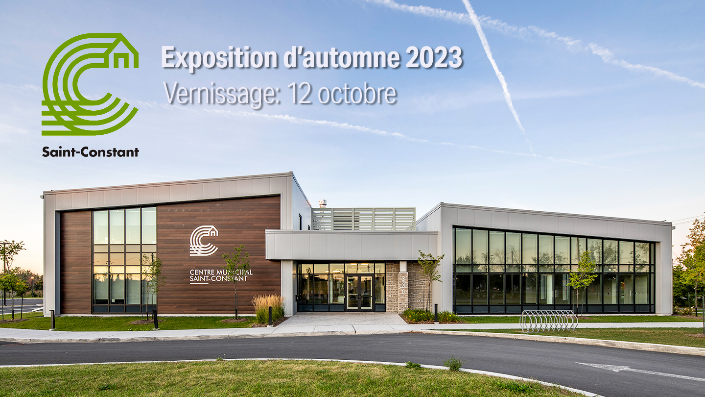 Exposition centre municipal et culturel de Saint-Constant